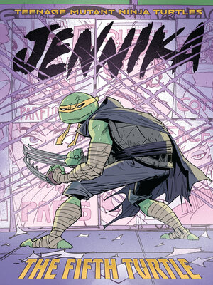 cover image of Teenage Mutant Ninja Turtles: Jennika—The Fifth Turtle